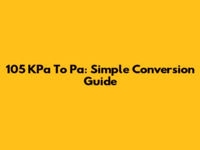 105 KPa To Pa: Simple Conversion Guide