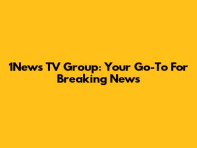 1News TV Group: Your Go-To For Breaking News