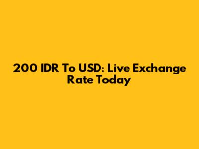 200 IDR To USD: Live Exchange Rate Today