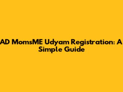 AD MomsME Udyam Registration: A Simple Guide