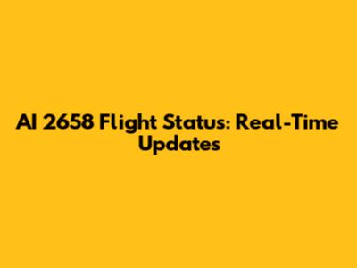 AI 2658 Flight Status: Real-Time Updates