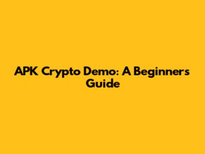 APK Crypto Demo: A Beginner's Guide