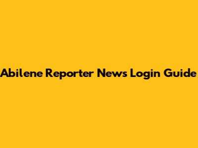 Abilene Reporter News Login Guide