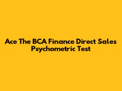 Ace The BCA Finance Direct Sales Psychometric Test