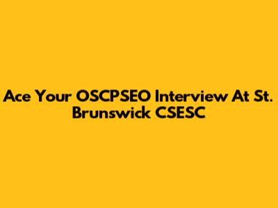 Ace Your OSCPSEO Interview At St. Brunswick CSESC