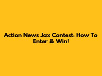 Action News Jax Contest: How To Enter & Win!