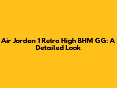 Air Jordan 1 Retro High BHM GG: A Detailed Look