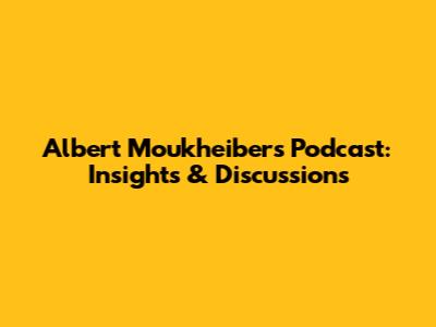 Albert Moukheiber's Podcast: Insights & Discussions