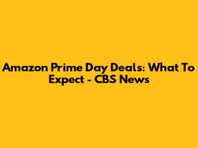 Amazon Prime Day Deals: What To Expect - CBS News