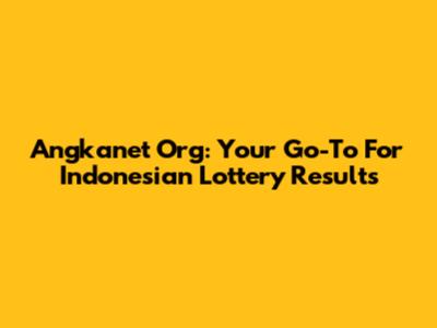 Angkanet Org: Your Go-To For Indonesian Lottery Results
