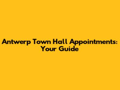 Antwerp Town Hall Appointments: Your Guide