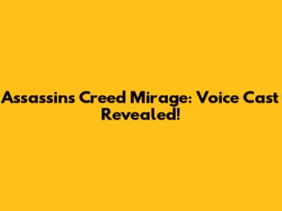 Assassin's Creed Mirage: Voice Cast Revealed!