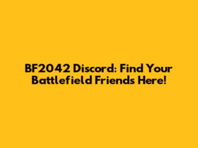 BF2042 Discord: Find Your Battlefield Friends Here!
