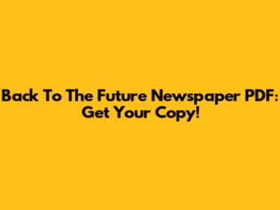 Back To The Future Newspaper PDF: Get Your Copy!