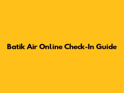 Batik Air Online Check-In Guide