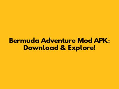Bermuda Adventure Mod APK: Download & Explore!