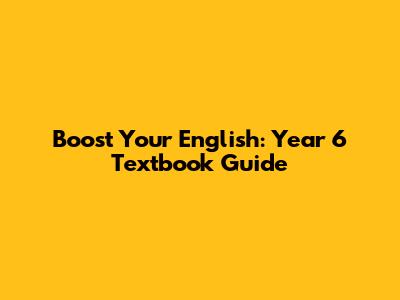 Boost Your English: Year 6 Textbook Guide