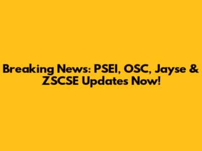 Breaking News: PSEI, OSC, Jayse & ZSCSE Updates Now!
