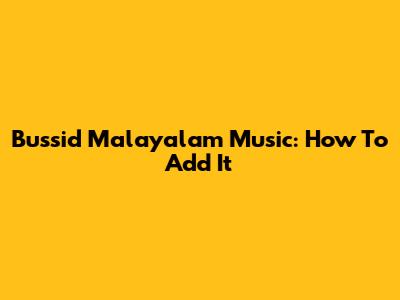 Bussid Malayalam Music: How To Add It