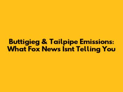 Buttigieg & Tailpipe Emissions: What Fox News Isn't Telling You
