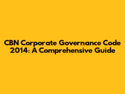 CBN Corporate Governance Code 2014: A Comprehensive Guide