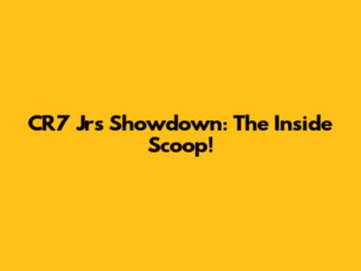 CR7 Jr's Showdown: The Inside Scoop!