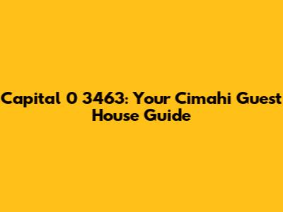 Capital 0 3463: Your Cimahi Guest House Guide