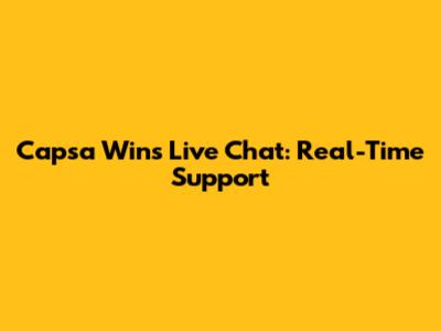 Capsa Wins Live Chat: Real-Time Support