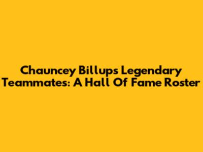 Chauncey Billups' Legendary Teammates: A Hall Of Fame Roster