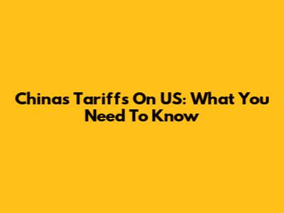 China's Tariffs On US: What You Need To Know