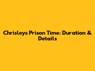 Chrisley's Prison Time: Duration & Details