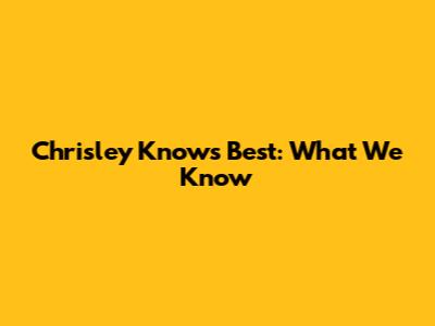 Chrisley Knows Best: What We Know