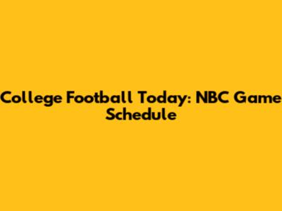 College Football Today: NBC Game Schedule