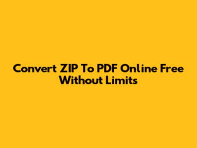 Convert ZIP To PDF Online Free Without Limits