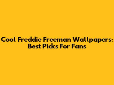 Cool Freddie Freeman Wallpapers: Best Picks For Fans