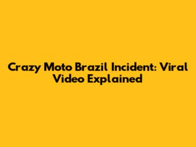 Crazy Moto Brazil Incident: Viral Video Explained
