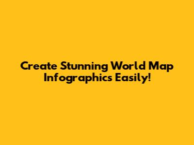 Create Stunning World Map Infographics Easily!