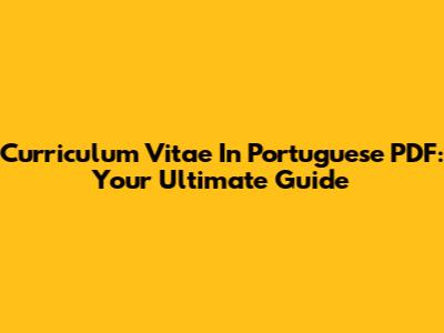 Curriculum Vitae In Portuguese PDF: Your Ultimate Guide