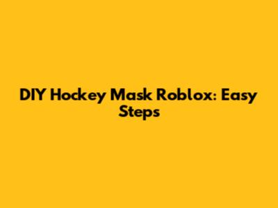 DIY Hockey Mask Roblox: Easy Steps
