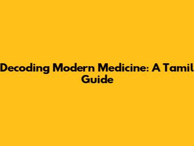 Decoding Modern Medicine: A Tamil Guide