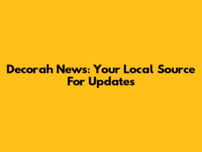 Decorah News: Your Local Source For Updates