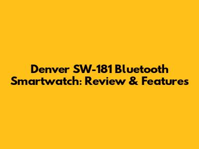 Denver SW-181 Bluetooth Smartwatch: Review & Features