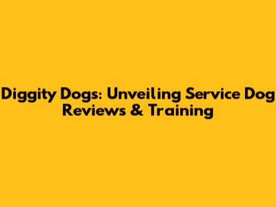 Diggity Dogs: Unveiling Service Dog Reviews & Training