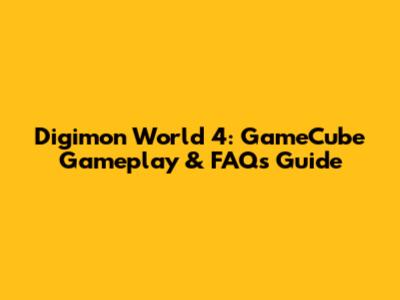 Digimon World 4: GameCube Gameplay & FAQs Guide