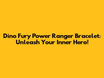 Dino Fury Power Ranger Bracelet: Unleash Your Inner Hero!