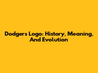 Dodgers Logo: History, Meaning, And Evolution