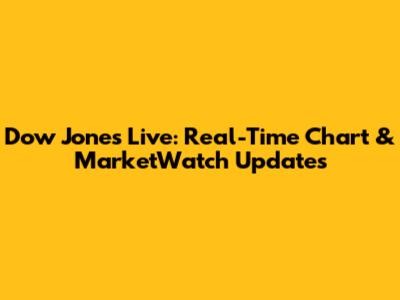 Dow Jones Live: Real-Time Chart & MarketWatch Updates