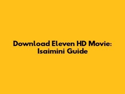 Download Eleven HD Movie: Isaimini Guide
