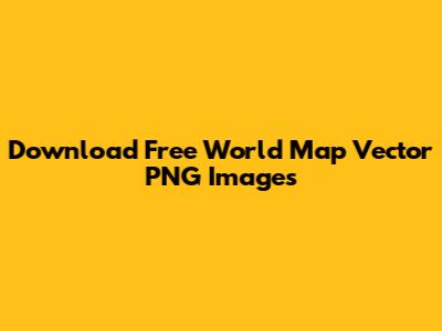 Download Free World Map Vector PNG Images
