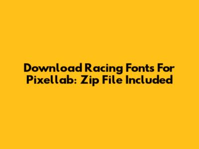 Download Racing Fonts For Pixellab: Zip File Included